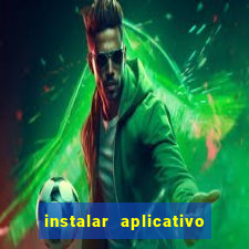 instalar aplicativo estrela bet